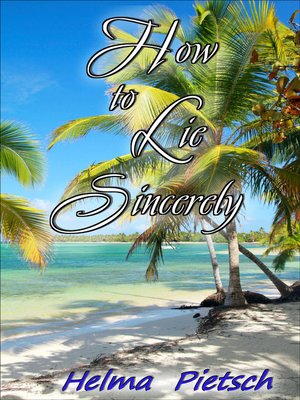 cover image of How to Lie Sincerely